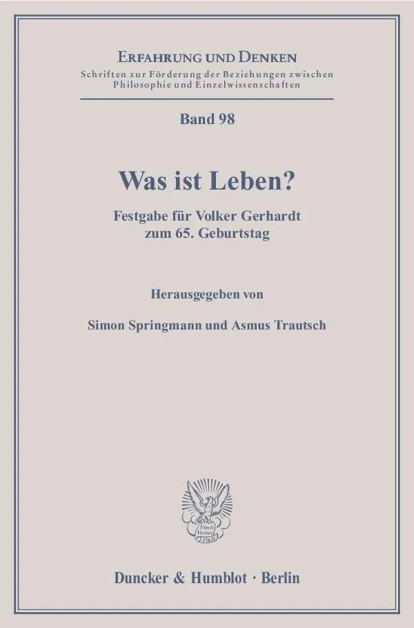 Was ist Leben?: Festgabe für Volker Gerhardt zum 65. Geburtstag