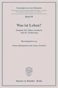 Was ist Leben?: Festgabe für Volker Gerhardt zum 65. Geburtstag