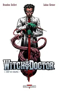 Witch Doctor - Tome 1 - Coup De Scalpel!