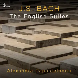 Alexandra Papastefanou - Johann Sebastian Bach: The English Suites (2025)