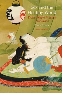 Sex and the Floating World: Erotic Images in Japan 1700–1820, 2nd Edition