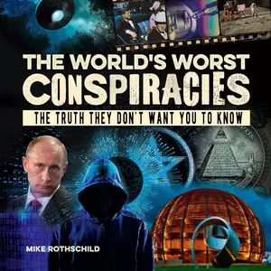 The World's Worst Conspiracies