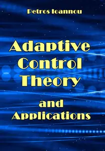 "Adaptive Control Theory and Applications" ed. by Petros Ioannou