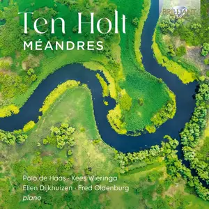 Polo de Haas, Kees Wieringa, Ellen Dijkhuizen & Fred Oldenburg - Ten Holt: Méandres (2024)