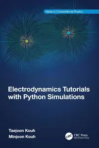 Electrodynamics Tutorials with Python Simulations (Series in Computational Physics)