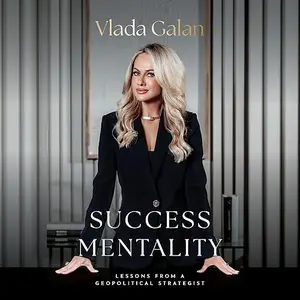 Success Mentality: Lessons from a Geopolitical Strategist [Audiobook]
