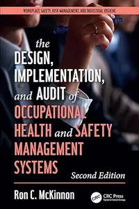 The Design, Implementation, and Audit of Health and Safety Management Systems, Second Edition