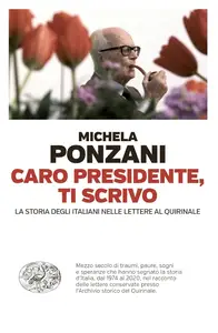 Michela Ponzani - Caro presidente, ti scrivo