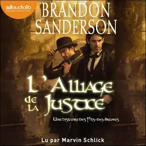 Brandon Sanderson, "Fils des Brumes - Wax et Wayne, tome 1 : L'alliage de la justice"