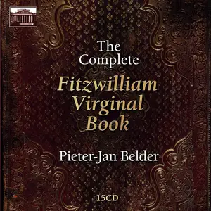 Pieter-Jan Belder - The Complete Fitzwilliam Virginal Book [15CDs] (2020)