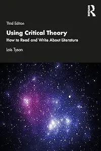 Using Critical Theory: How to Read and Write About Literature Ed 3