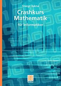 Crashkurs Mathematik: fur Informatiker