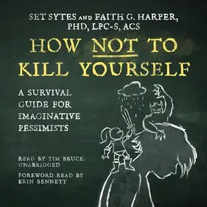 How Not to Kill Yourself [Audiobook]