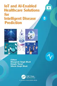 IoT and AI-Enabled Healthcare Solutions and Intelligent Disease Prediction
