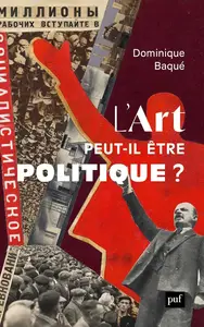 Dominique Baqué, "L'art peut-il être politique ?"