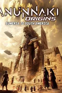 Anunnaki Origins: Sumeria to South America (2025)