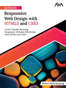 Ultimate Responsive Web Design with HTML5 and CSS3: Create Visually Stunning