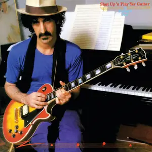 Frank Zappa - Shut Up 'n Play Yer Guitar (1982/2021)