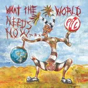 Public Image Ltd. - What The World Needs Now (2015) [Official Digital Download 24bit/96kHz]