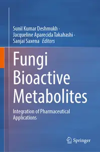 Fungi Bioactive Metabolites: Integration of Pharmaceutical Applications