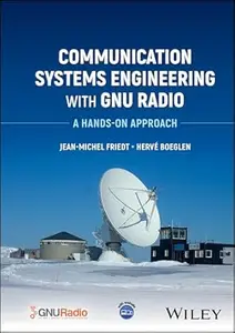 Communication Systems Engineering with GNU Radio: A Hands-on Approach