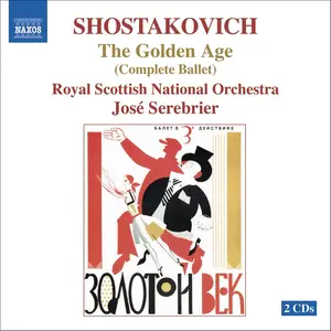 José Serebrier, Royal Scottish National Orchestra - Dmitry Shostakovich: The Golden Age, Op. 22 (2006)