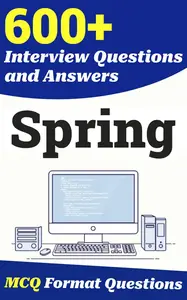600+ Spring Interview Questions and Answers