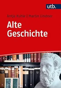 Alte Geschichte: Quellen – Methoden – Studium