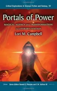 Portals of Power: Magical Agency and Transformation in Literary Fantasy