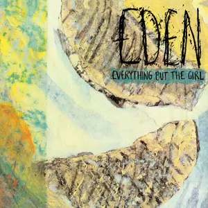Everything But The Girl - Eden (2026 Deluxe Edition) (1984/2026)