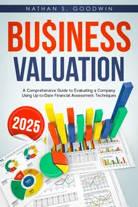 Business Valuation: The Most Complete Guide on How to Value a Business Through Updated Financial Valuation Methods