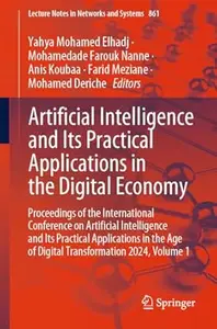 Artificial Intelligence and Its Practical Applications in the Digital Economy, Volume 1