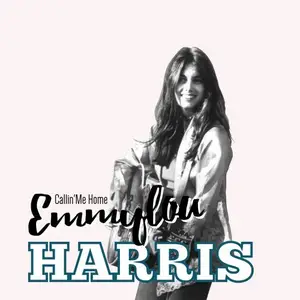 Emmylou Harris - Callin' Me Home (The Best Of Broadcasts 1970-1994 (2020)