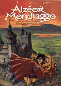 Alzéor Mondraggo - Tome 1 - La Pierre Blanche