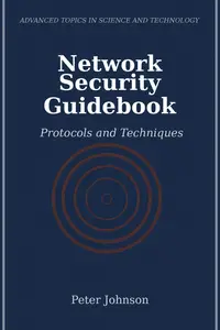 Network Security Guidebook: Protocols and Techniques