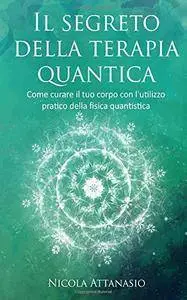 Nicola Attanasio - Il segreto della terapia quantica