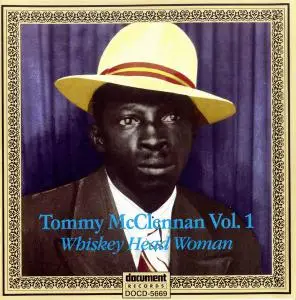 Tommy McClennan - The Complete Recordings Vol. 1: Whiskey Head Woman [Recorded 1939-1940] (2002)