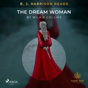 «B. J. Harrison Reads The Dream Woman» by Wilkie Collins
