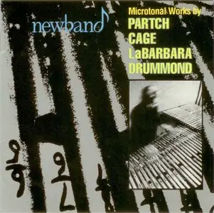 Newband - Plays Microtonal works by: Partch, Cage La Barbara and Drummond (1990)