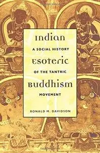 Indian Esoteric Buddhism: A Social History of the Tantric Movement