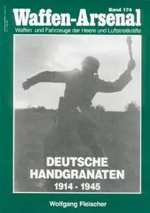 Deutsche Handgranaten 1914-1945 (Waffen-Arsenal Band 174)