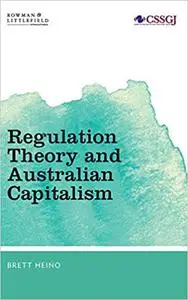 Regulation Theory and Australian Capitalism: Rethinking Social Justice and Labour Law