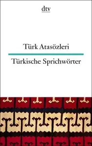 Türk Atasözleri Türkische Sprichwörter: Türkisch / Deutsch (Repost)