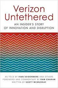 Verizon Untethered: An Insider's Story of Innovation and Disruption