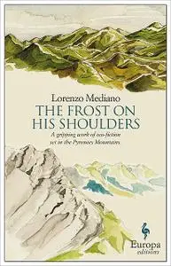 «The Frost on his Shoulders» by Lorenzo Mediano