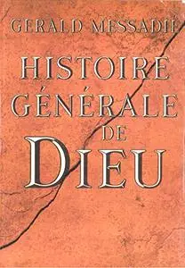 Gerald Messadié, "Histoire générale de Dieu"