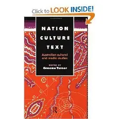 Nation, Culture, Text: Australian Cultural and Media Studies (Communication and Society) 