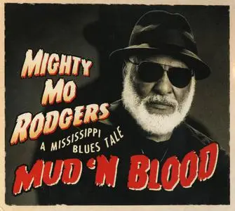 Mighty Mo Rodgers - Mud 'n Blood: A Mississippi Blues Tale (2014)