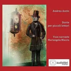 Andrea Aceto - Storie per piccoli lettori [Audiobook]