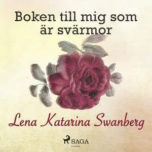 «Boken till mig som är svärmor» by Lena Katarina Swanberg